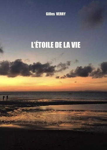 L'Étoile de la vie - Gilles Verry - Librinova