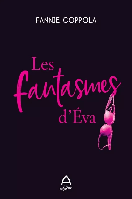 Les fantasmes d'Éva - Fannie Coppola - A éditeur