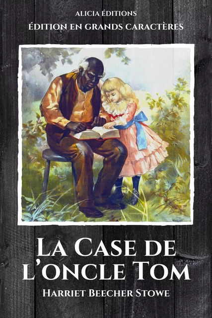 La Case de l'oncle Tom - Harriet Beecher Stowe, L. Sw. Belloc - Alicia Éditions