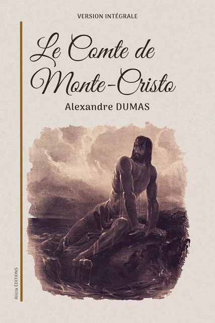 Le Comte de Monte-Cristo - Alexandre Dumas - Alicia Éditions