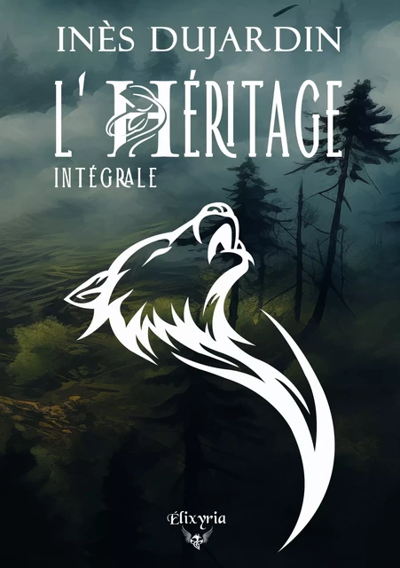 L'Héritage - Intégrale - Inès Dujardin - Editions Elixyria