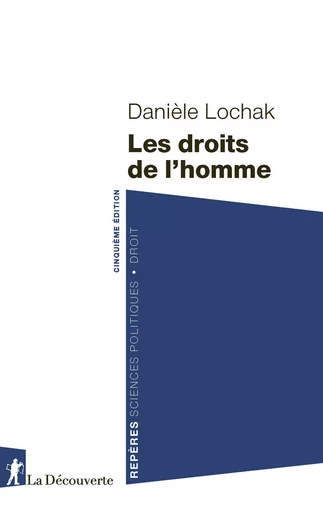 Les droits de l'homme - Danièle Lochak - LA DECOUVERTE