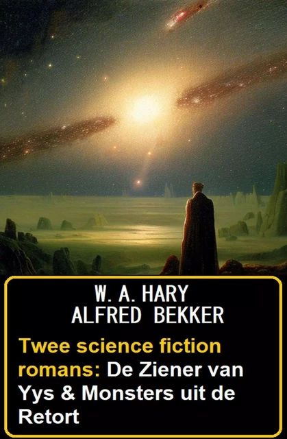 Twee science fiction romans: De Ziener van Yys & Monsters uit de Retort - Alfred Bekker, W. A. Hary - Bathranor Books