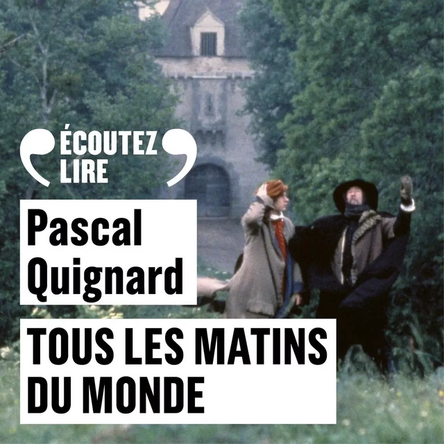 Tous les matins du monde - Pascal Quignard - Gallimard Audio