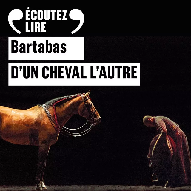 D'un cheval l'autre -  Bartabas - Gallimard Audio