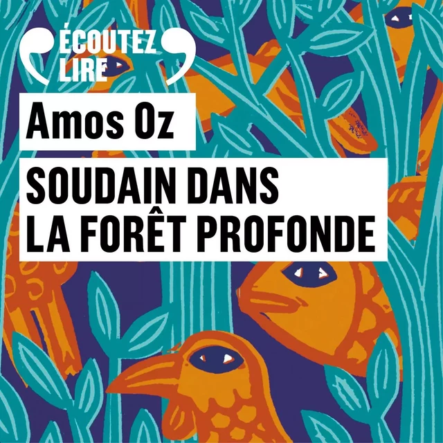 Soudain dans la forêt profonde - Amos Oz - Gallimard Audio