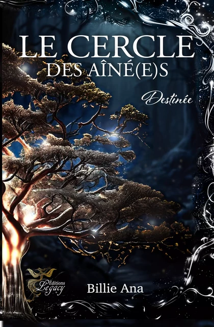 Le cercle des aîné(e)s tome 2 : Destinée - Billie Ana - Les éditions Legacy 