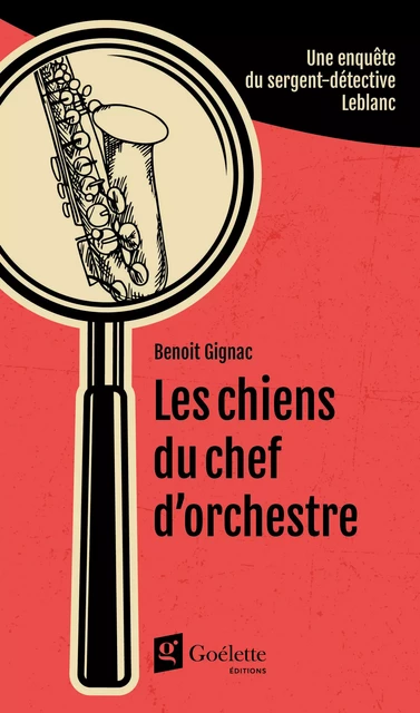 Les chiens du chef d'orchestre - Benoît Gignac - Goélette Éditions