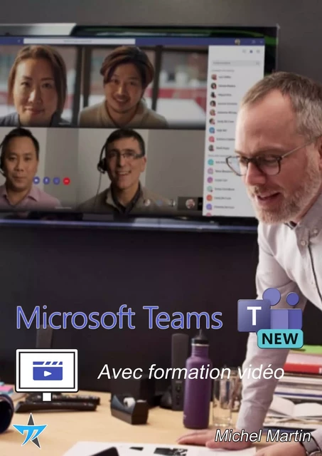 Microsoft 365 - Nouveau Teams avec formation vidéo - Michel MARTIN - Mediaforma