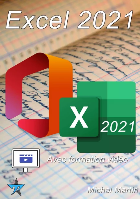 Excel 2021 avec formation vidéo - Michel MARTIN - Mediaforma