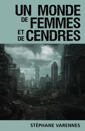 Un monde de femmes et de cendres