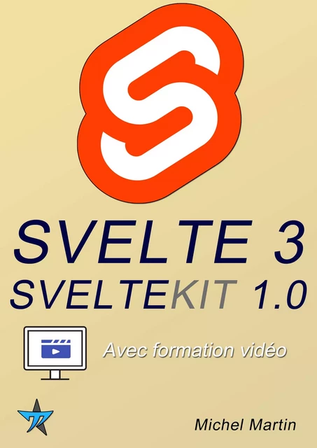 Svelte 3 - et SvelteKit 1.0  avec formation vidéo - Michel MARTIN - Mediaforma