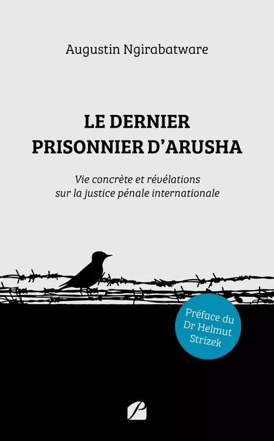 Le dernier prisonnier d'Arusha - Augustin Ngirabatware - Editions du Panthéon