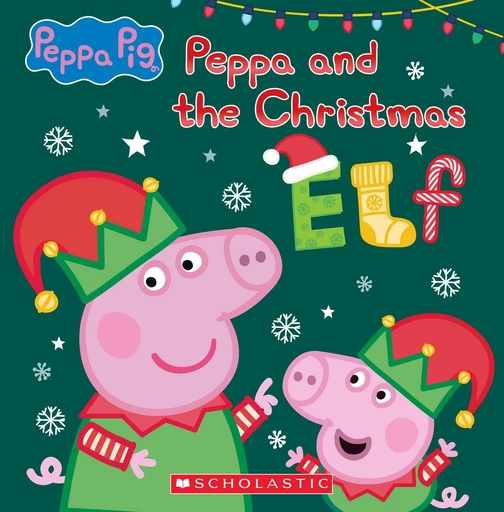 Peppa and the Christmas Elf (Peppa Pig) -  Scholastic - Scholastic Inc.