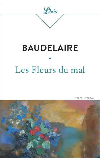 Les Fleurs du mal - Charles Baudelaire - J'ai Lu