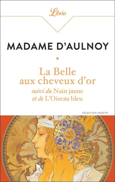 La Belle aux cheveux d'or suivi de La Belle aux cheveux d'or - Madame d' Aulnoy - J'ai Lu