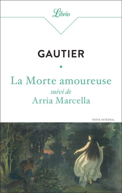 La Morte amoureuse suivi de Arria Marcella - Théophile Gautier - J'ai Lu