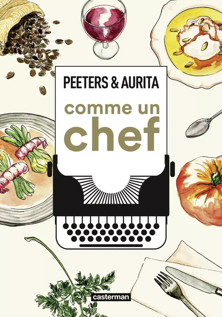 Comme un chef : une autobiographie culinaire - OP Roman graphique - Aurélia Aurita - Casterman