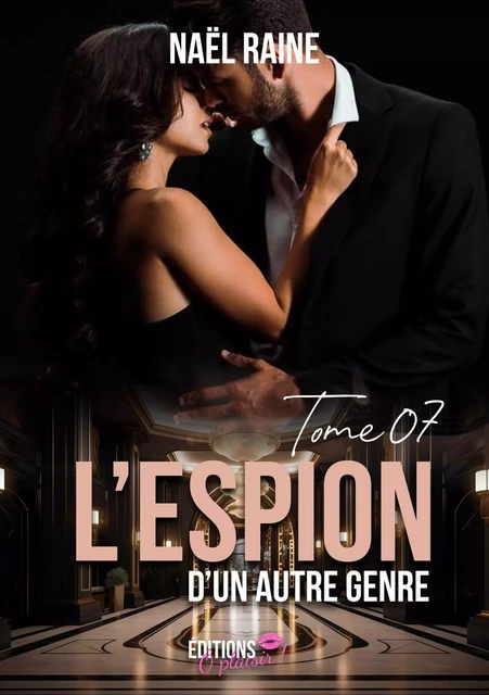 L'espion d'un autre genre - Tome 7 - Naël Raine - Ô Plaisir