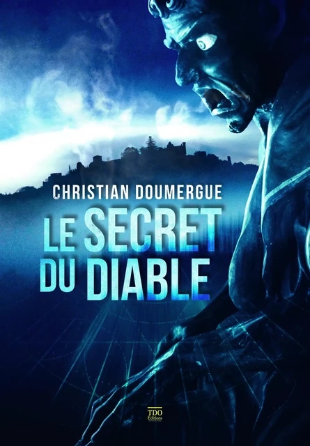 Le secret du Diable - Christian Doumergue - TDO Editions