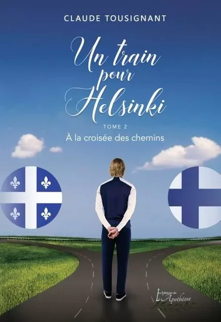 Un train pour Helsinki tome 2 à la croisée des chemins - Claude Tousignant - Distribulivre