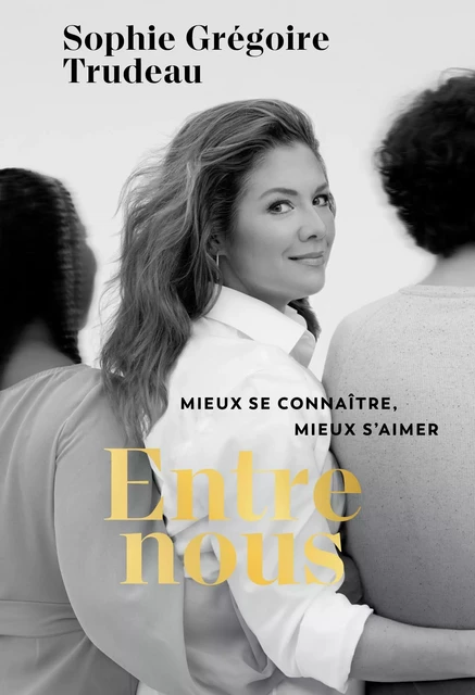 Entre Nous - Sophie Grégoire Trudeau - KO Média/KO Éditions inc