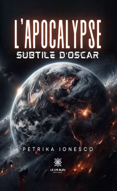 L’apocalypse subtile d’Oscar - Petrika Ionesco - Le Lys Bleu Éditions