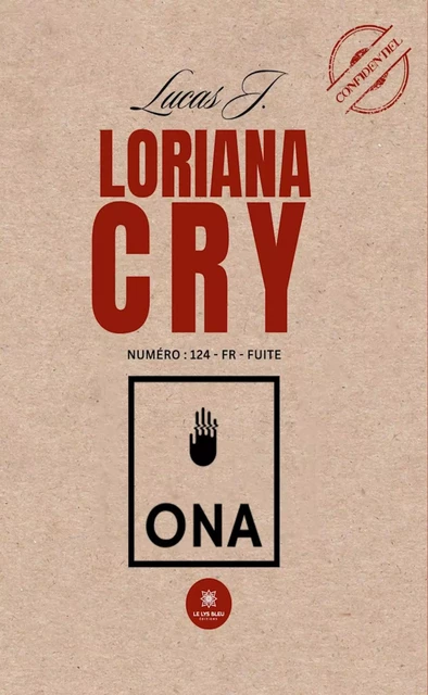 Loriana Cry - Lucas J. - Le Lys Bleu Éditions