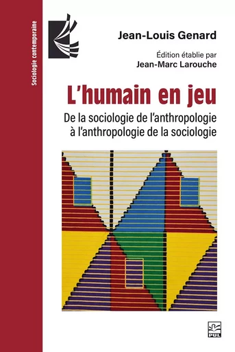 L’humain en jeu - Jean-Louis Genard - Presses de l'Université Laval