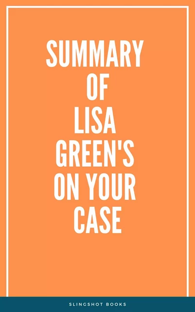 Summary of Lisa Green's On Your Case -  Slingshot Books - Slingshot Books