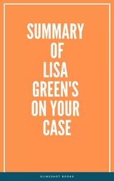 Summary of Lisa Green's On Your Case