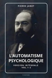 L'automatisme psychologique (Version intégrale vol.1-2)