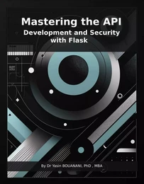 Mastering the API Development and Security with Flask