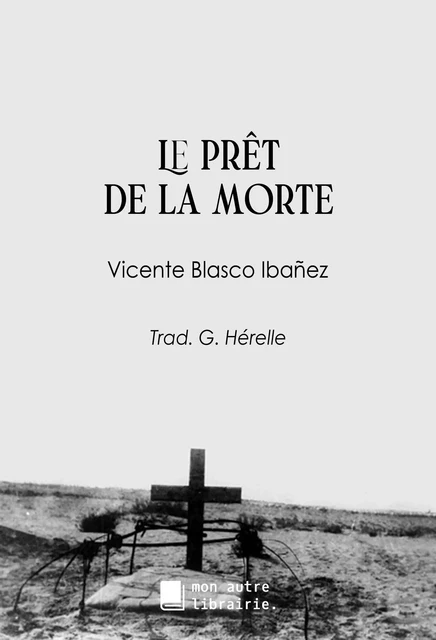 Le prêt de la morte - Vicente Blasco Ibañez - Bookelis