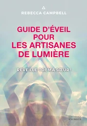 Guide d'éveil pour les artisanes de Lumière - Réveille-toi, ma soeur !