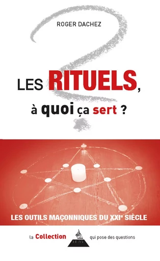 Les rituels, à quoi ça sert ? - Roger Dachez - Dervy