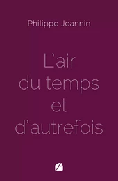 L'air du temps et d'autrefois