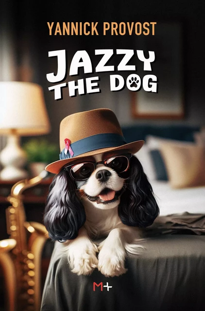 Jazzy the dog - Yannick Provost - M+ EDITIONS