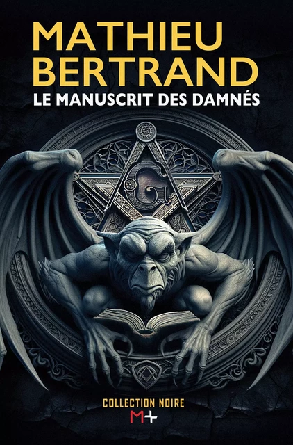 Le manuscrit des damnés - Mathieu Bertrand - M+ EDITIONS