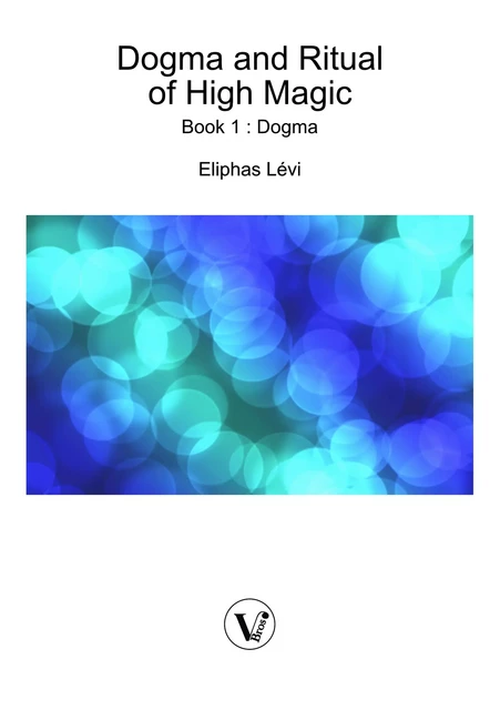 Dogma and Ritual of High Magic - Book I - Lévi Éliphas - V Bros.