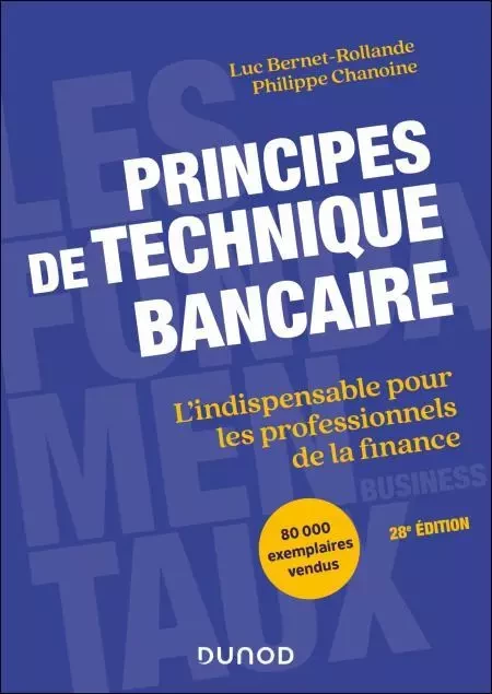 Principes de technique bancaire - 28e éd. - Luc Bernet-Rollande, Philippe Chanoine - Dunod