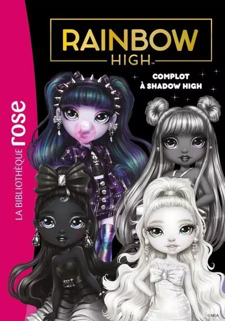 Rainbow High 17 - Complot à Shadow High -  MGA Entertainment - Hachette Jeunesse