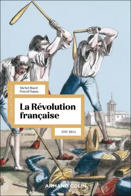 La Révolution française - 4e éd. - Michel Biard, Pascal Dupuy - Armand Colin