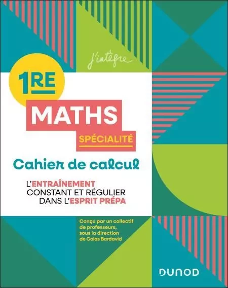 Cahier de calcul en maths 1re - Colas Bardavid - Dunod