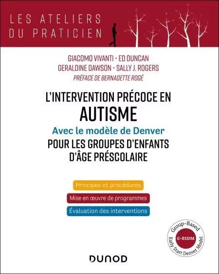 L'intervention précoce en autisme - Modèle de Denver pour les groupes d'enfants d'âge préscolaire - Giacomo Vivanti, Ed Duncan, Géraldine Dawson, Sally J. Rogers - Dunod