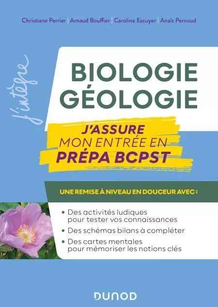 Biologie-Géologie - J'assure mon entrée en prépa - Christiane Perrier, Arnaud Bouffier, Caroline Escuyer, Anaïs Pernoud - Dunod