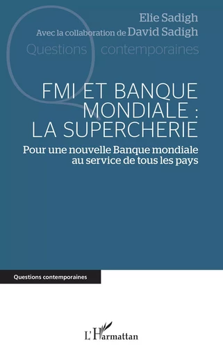 FMI et Banque mondiale : la supercherie - David Sadigh - Editions L'Harmattan