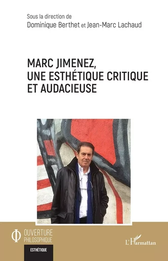 Marc Jimenez, une esthétique critique et audacieuse -  - Editions L'Harmattan