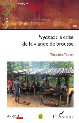 Nyama : la crise de la viande de brousse - Théodore Trefon - Editions L'Harmattan