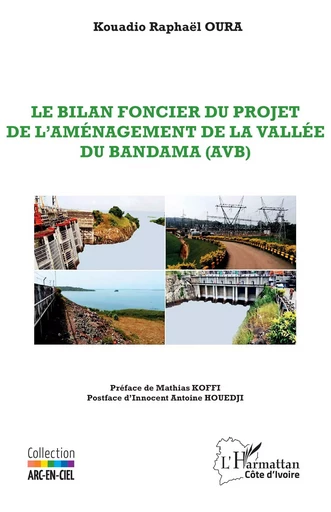 Le bilan foncier du projet de l’Aménagement de la Vallée du Bandama (AVB) - Kouadio Raphaël Oura - Editions L'Harmattan